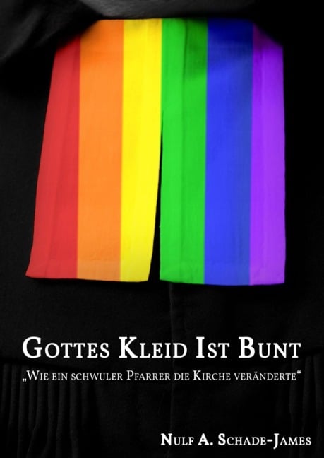 Gottes Kleid ist Bunt - Nulf A. Schade-James