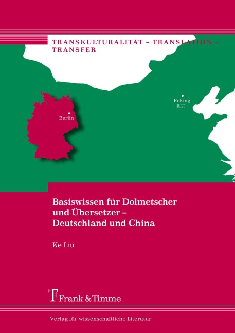 Basiswissen für Dolmetscher und Übersetzer - Deutschland und China - Ke Liu