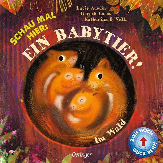 Schau mal hier: ein Babytier! - Katharina E. Volk, Lucie Austin