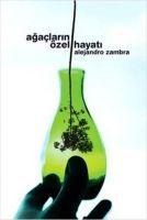 Agaclarin Özel Hayati - Alejandro Zambra
