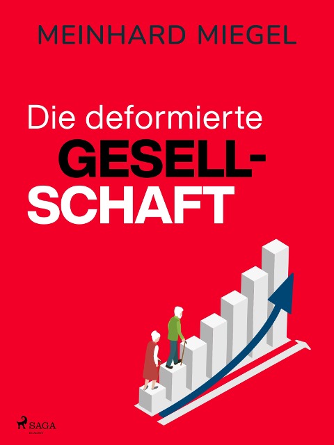 Die deformierte Gesellschaft - Meinhard Miegel