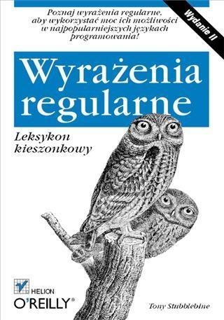 Wyra?enia regularne. Leksykon kieszonkowy. Wydanie II - Tony Stubblebine