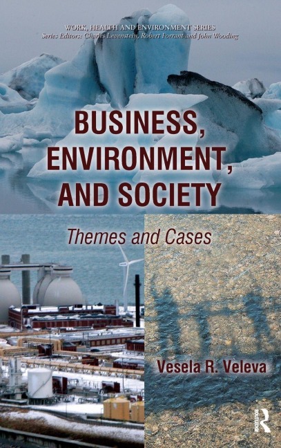 Business, Environment, and Society - Vesela Veleva, Charles Levenstein, John Wooding