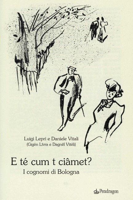E té cum t ciâmet? I cognomi di Bologna - Luigi Lepri, Daniele Vitali