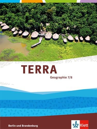 TERRA Geographie für Berlin und Brandenburg - Ausgabe für Gymnasien. Schülerbuch 7./8. Schuljahr - 
