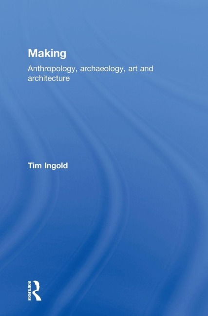 Making - Tim Ingold