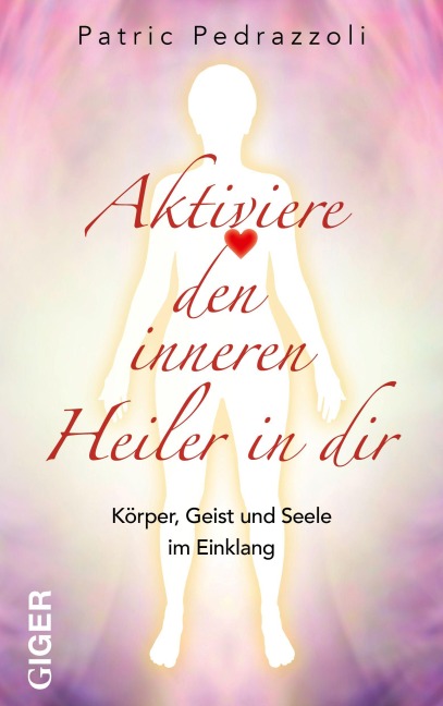 Aktiviere den inneren Heiler in Dir - Patric Pedrazzoli