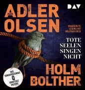 Tote Seelen singen nicht. Der elfte Fall für das Sonderdezernat Q in Kopenhagen - Jussi Adler-Olsen, Line Holm, Stine Bolther