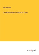Cover-Bild zum Titel 'La deffaicte des Tartares et Tvres' von 'Jan Zamojski'