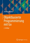 Cover-Bild zum Titel 'Objektbasierte Programmierung mit Go' von 'Christian Maurer'