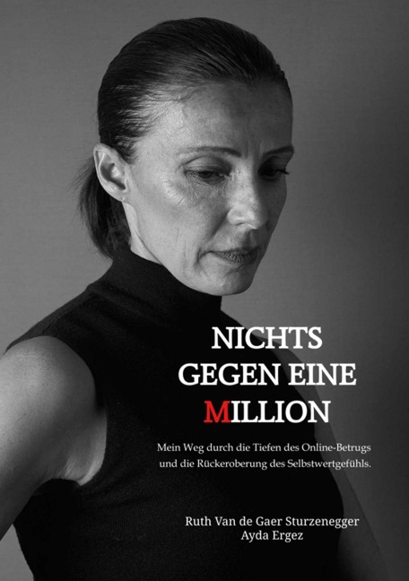 Nichts gegen eine Million - die wahre Geschichte eines Online-Betrugs - Ruth van de Gaer Sturzenegger