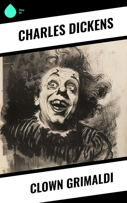 Clown Grimaldi - Charles Dickens