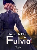 Cover-Bild zum Titel 'Fulvia' von 'Heinrich Mann'