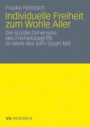 Cover-Bild zum Titel 'Individuelle Freiheit zum Wohle Aller' von 'Frauke Höntzsch'