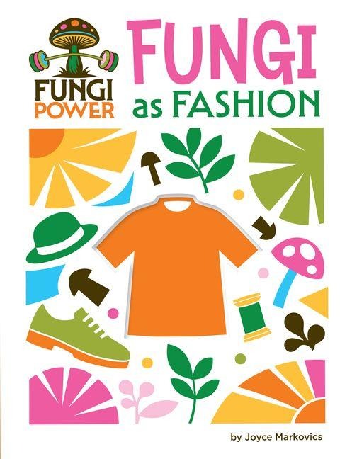 Fungi as Fashion - Joyce Markovics