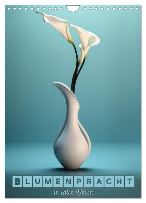 Blumenpracht in edlen Vasen (Wandkalender 2026 DIN A4 hoch), CALVENDO Monatskalender - Liselotte Brunner-Klaus
