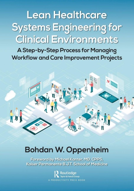 Lean Healthcare Systems Engineering for Clinical Environments - Bohdan Oppenheim