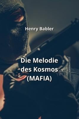 Die Melodie des Kosmos (MAFIA) - Henry Babler