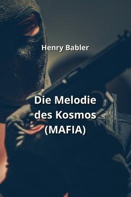 Die Melodie des Kosmos (MAFIA) - Henry Babler