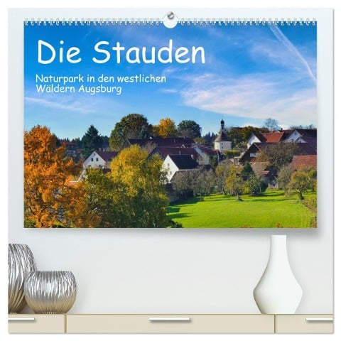 Die Stauden, Naturpark in den westlichen Wälder Augsburgs (hochwertiger Premium Wandkalender 2025 DIN A2 quer), Kunstdruck in Hochglanz - Herbert Böck