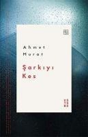 Sarkiyi Kes - Ahmet Murat