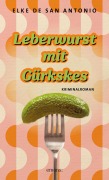 Cover-Bild zum Titel 'Leberwurst mit Gürkskes' von 'Elke de San Antonio'