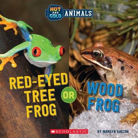 Red-Eyed Tree Frog or Wood Frog (Wild World: Hot and Cold Animals) - Marilyn Easton
