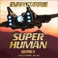 Superhuman: Semper Fi - Evan Currie