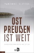 Cover-Bild zum Titel 'Ostpreußen ist weit' von 'Marianne Klitzka'