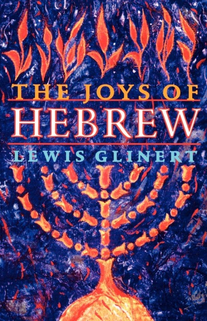 The Joys of Hebrew - Lewis Glinert