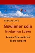 Cover-Bild zum Titel 'Gewinner sein im eigenen Leben' von 'Wolfgang Brylla'