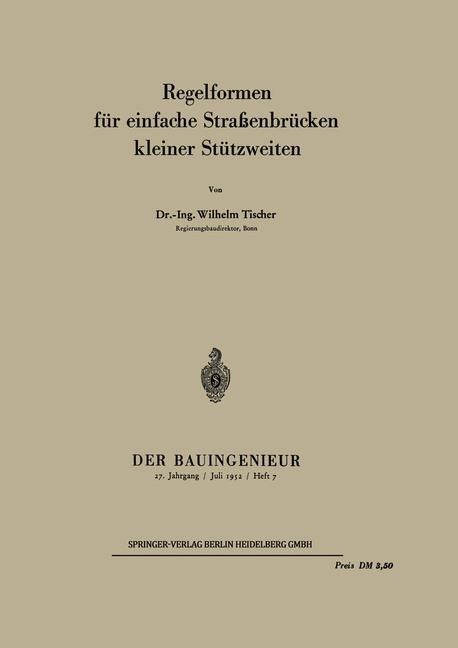 Regelformen für einfache Straßenbrücken kleiner Stützweiten - W. Tischer