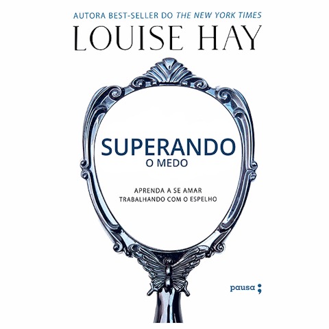 Superando o medo - Louise Hay