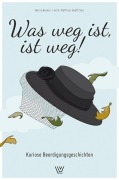 Cover-Bild zum Titel 'Was weg ist, ist weg' von 'Bernd Becker, Gerd-Matthias Hoeffchen'