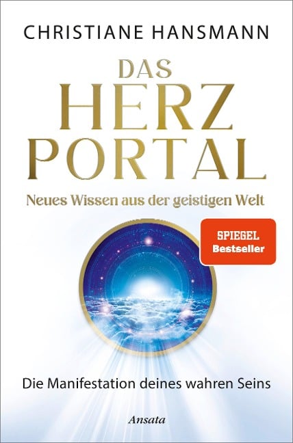 Das Herzportal - Neues Wissen aus der geistigen Welt - Christiane Hansmann