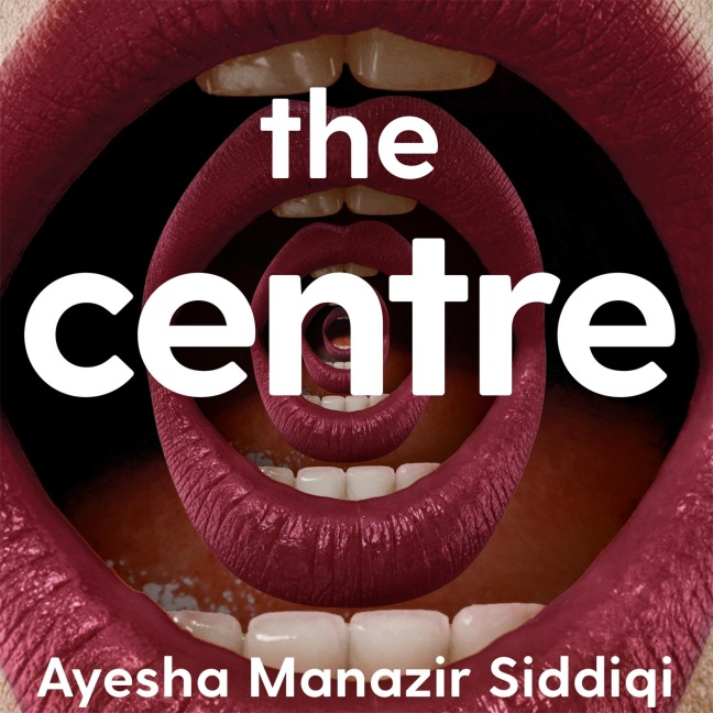 The Centre - Ayesha Manazir Siddiqi