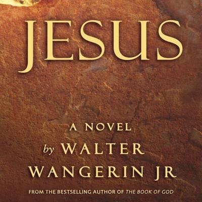 Jesus - Walter, Jr. Wangerin