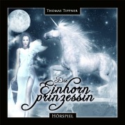 Cover-Bild zum Titel 'Die Einhornprinzessin' von 'Thomas Tippner'