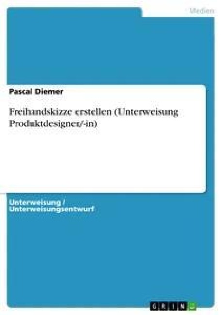 Freihandskizze erstellen (Unterweisung Produktdesigner/-in) - Pascal Diemer