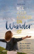 Cover-Bild zum Titel 'Weil jeder Atemzug ein Wunder ist' von 'Roswitha Jerusel'