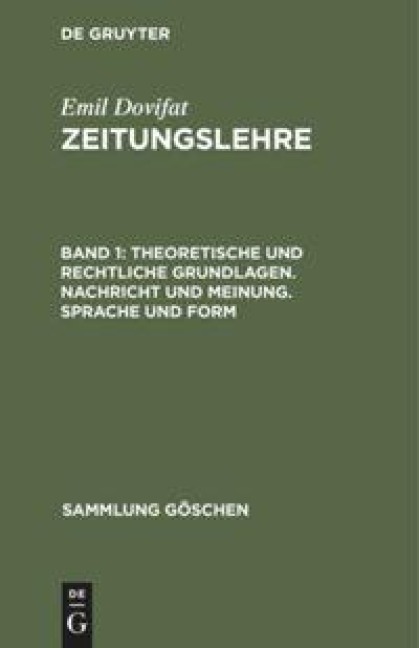 Theoretische und rechtliche Grundlagen. Nachricht und Meinung. Sprache und Form - Emil Dovifat