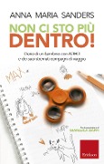 Cover-Bild zum Titel 'Non ci sto piu dentro! Diario di un bambino con ADHD e dei suoi stremati compagni di viaggio' von 'Anna Maria Sanders'