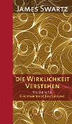 Cover-Bild zum Titel 'Die Wirklichkeit verstehen' von 'James Swartz'