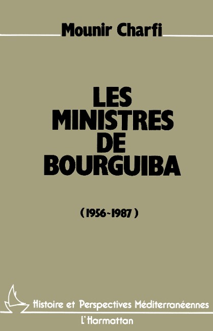 Les ministres de Bourguiba - Charfi
