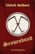 Cover-Bild zum Titel 'Sensenbund' von 'Ulrich Seibert'