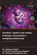 Cover-Bild zum Titel 'Komfort i opieka nad matk¿: Praktyka znieczulenia i analgezji po¿o¿niczej' von 'Akshaya Shetti, Lt Col (Dr) Raj Narayan Mandal, Chinmay Divyadarshi Kar'