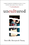 Cover-Bild zum Titel 'Uncultured' von 'Daniella Mestyanek Young'