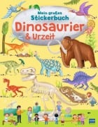 Mein großes Stickerbuch Dinosaurier & Urzeit - 