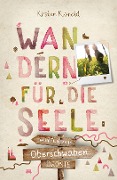 Cover-Bild zum Titel 'Oberschwaben. Wandern für die Seele' von 'Kirsten Klahold'