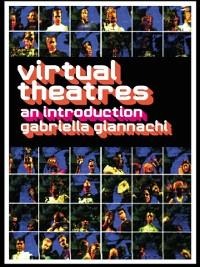 Virtual Theatres - Gabriella Giannachi